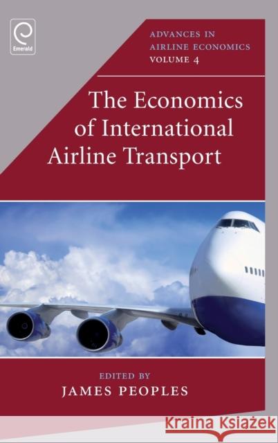 The Economics of International Airline Transport James Peoples 9781783506392 Emerald Group Publishing - książka