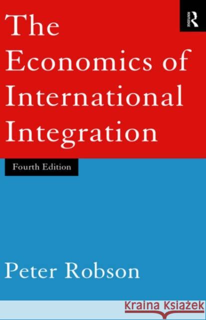 The Economics of International Integration Peter Robson 9780415148764  - książka