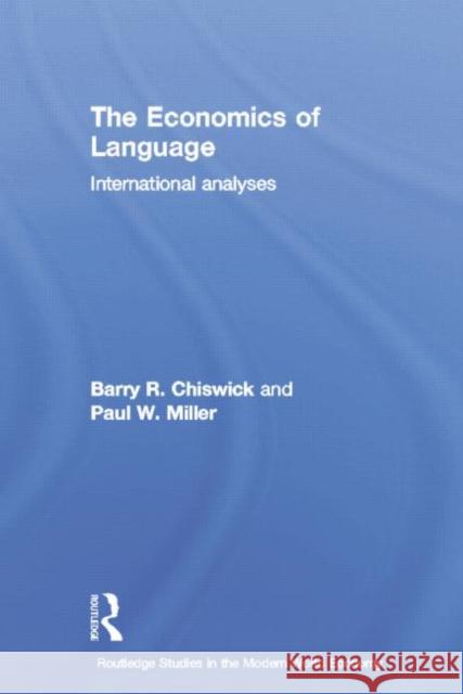 The Economics of Language: International Analyses Barry R. Chiswick Paul W., Professor Miller 9781138011489 Routledge - książka