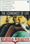 The Economics of Life: From Baseball to Affirmative Action to Immigration, How Real-World Issues Affect Our Everyday Life Guity Becker 9780070067097 McGraw-Hill Education - Europe