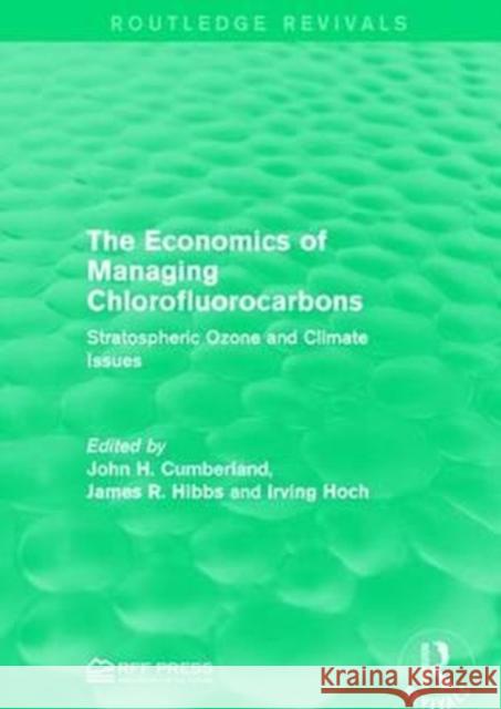 The Economics of Managing Chlorofluorocarbons: Stratospheric Ozone and Climate Issues  9781138962477 Taylor and Francis - książka