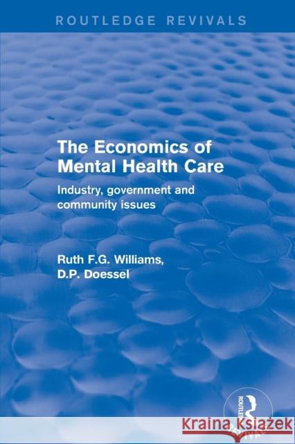 The Economics of Mental Health Care: Industry, Government and Community Issues Williams, Ruth 9781138734852 Routledge - książka