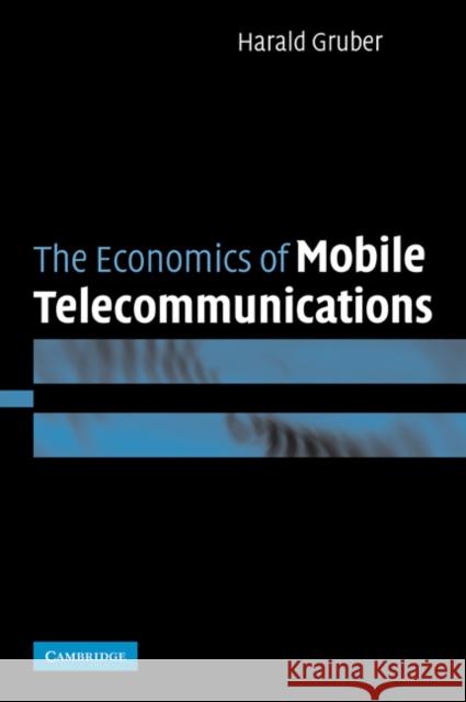 The Economics of Mobile Telecommunications Harald Gruber 9780521054652 Cambridge University Press - książka