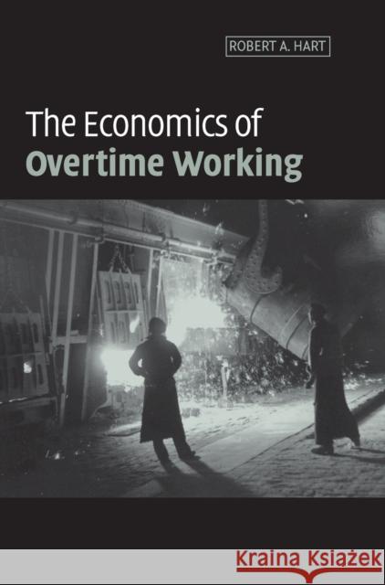 The Economics of Overtime Working Robert Hart 9780521801423 Cambridge University Press - książka