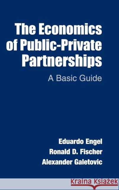 The Economics of Public-Private Partnerships: A Basic Guide Engel, Eduardo 9781107035911 CAMBRIDGE UNIVERSITY PRESS - książka