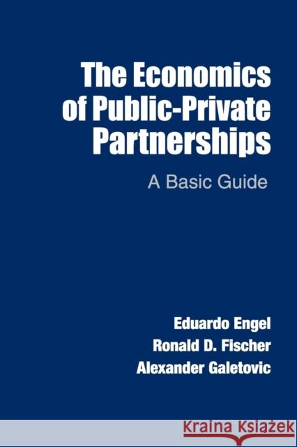 The Economics of Public-Private Partnerships: A Basic Guide Engel, Eduardo 9781107632783 CAMBRIDGE UNIVERSITY PRESS - książka