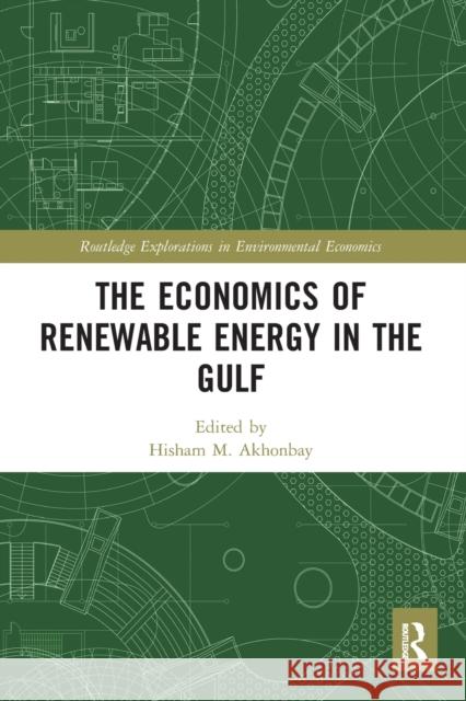 The Economics of Renewable Energy in the Gulf Hisham M. Akhonbay 9780367584955 Routledge - książka