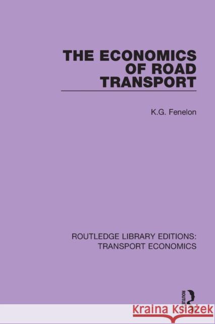 The Economics of Road Transport K. G. Fenelon 9781138630673 Routledge - książka