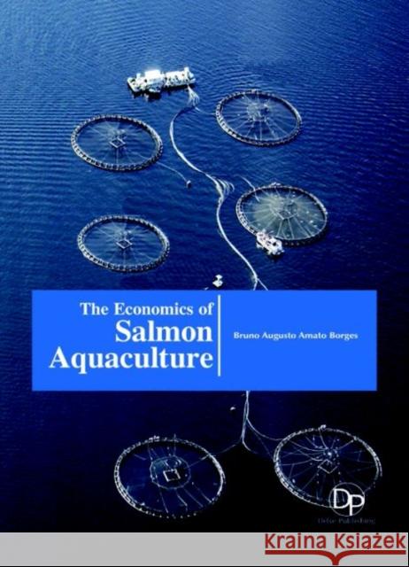 The Economics of Salmon Aquaculture Bruno Augusto Amato Borges 9781680958546 Eurospan (JL) - książka