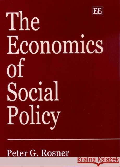 The Economics of Social Policy Peter G. Rosner 9781840644968 Edward Elgar Publishing Ltd - książka