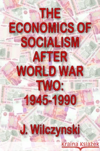 The Economics of Socialism After World War Two: 1945-1990 Bennett, John W. 9780202362281 Aldine - książka