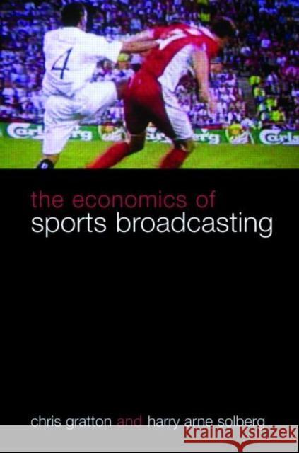 The Economics of Sports Broadcasting Chris Gratton 9780415357807  - książka