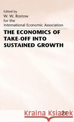 The Economics of Take-Off Into Sustained Growth Rostow, W. 9780333406397 PALGRAVE MACMILLAN - książka