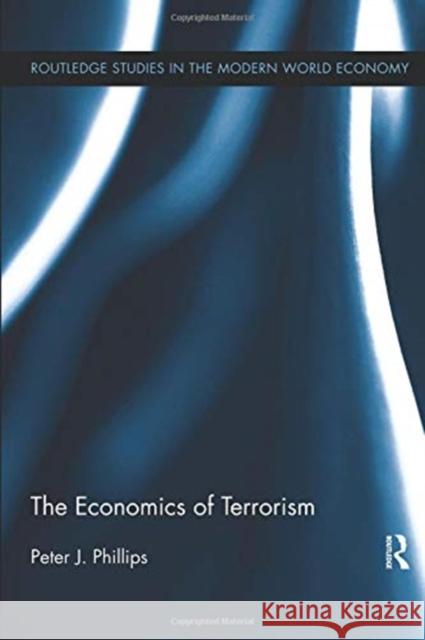 The Economics of Terrorism Peter J. Phillips 9781138552432 Taylor and Francis - książka