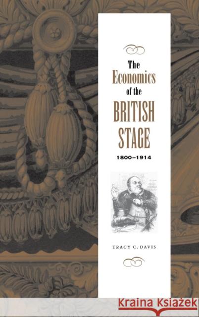 The Economics of the British Stage 1800-1914 Tracy C. Davis 9780521571159 Cambridge University Press - książka