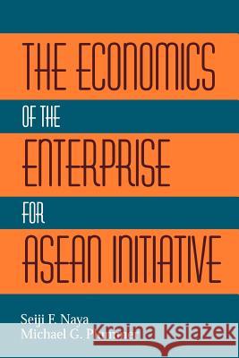 The Economics of the Enterprise for ASEAN Initiative Seiji F. Naya Michael G. Plummer 9789812303356 Institute of Southeast Asian Studies - książka