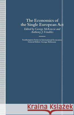 The Economics of the Single European ACT McKenzie, George 9781349122028 Palgrave MacMillan - książka
