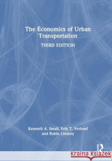 The Economics of Urban Transportation Robin (University of British Columbia, Canada) Lindsey 9781032706696 Taylor & Francis Ltd - książka