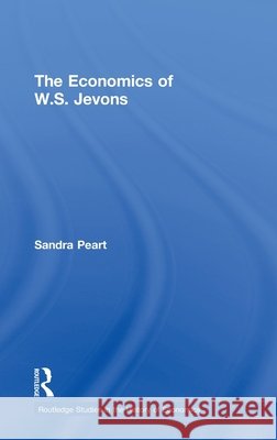 The Economics of W.S. Jevons Sandra Peart 9780415067133 Routledge - książka
