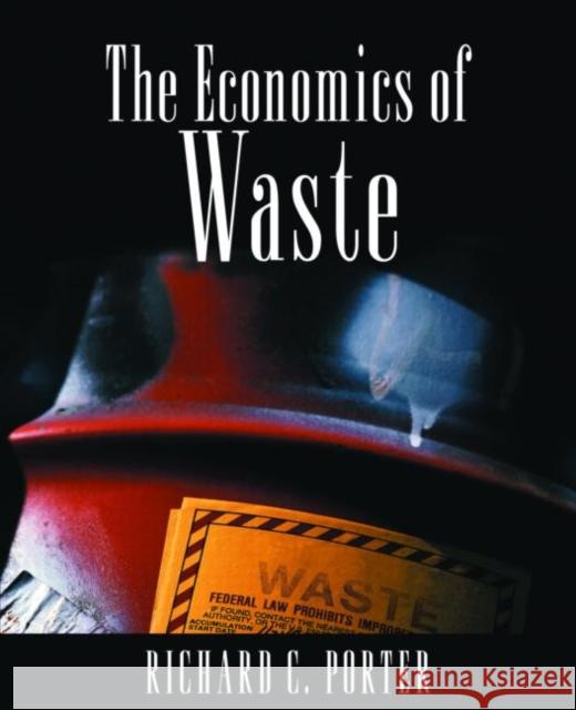 The Economics of Waste Richard C. Porter Porter C. Richard 9781891853432 Resources for the Future - książka