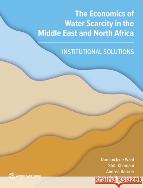 The Economics of Water Scarcity in Middle East and North Africa: Institutional Solutions The World Bank 9781464817397 EUROSPAN - książka