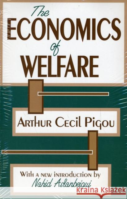 The Economics of Welfare Arthur C. Pigou Nahid Aslanbeigui A. C. Pigou 9780765807397 Transaction Publishers - książka