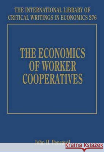 The Economics of Worker Cooperatives John H. Pencavel   9781781005330 Edward Elgar Publishing Ltd - książka