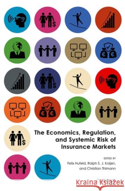 The Economics, Regulation, and Systemic Risk of Insurance Markets Felix Hufeld Ralph S. J. Koijen Christian Thimann 9780198788812 Oxford University Press, USA - książka