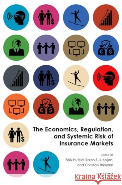 The Economics, Regulation, and Systemic Risk of Insurance Markets Felix Hufeld Ralph S. J. Koijen Christian Thimann 9780198820420 Oxford University Press, USA - książka