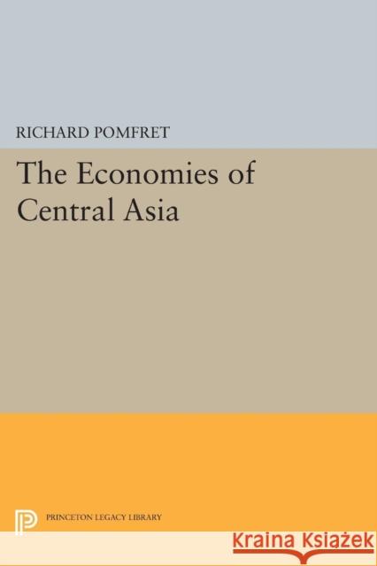 The Economies of Central Asia Pomfret, Richard 9780691600239 John Wiley & Sons - książka