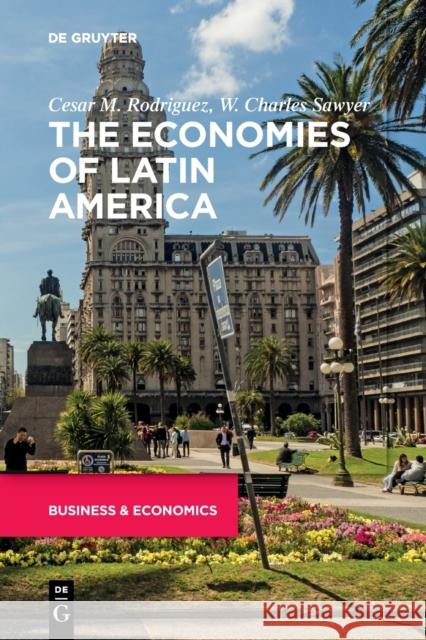 The Economies of Latin America W. Charles Sawyer Cesar Rodriguez 9783110674903 de Gruyter - książka