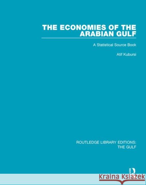 The Economies of the Arabian Gulf: A Statistical Source Book KUBURSI 9781138183841  - książka