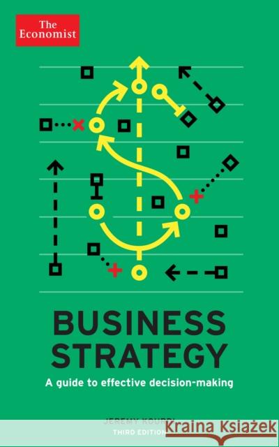 The Economist: Business Strategy 3rd edition: A guide to effective decision-making Jeremy Kourdi 9781781252314 PROFILE BOOKS - książka
