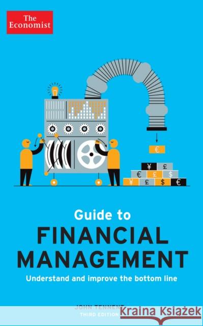 The Economist Guide to Financial Management 3rd Edition: Understand and improve the bottom line John Tennent 9781781259146  - książka