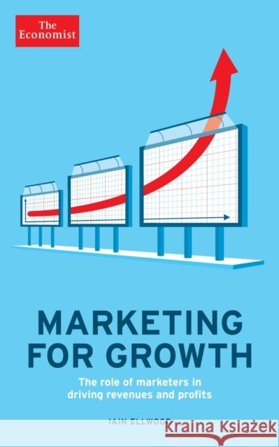 The Economist: Marketing for Growth : The role of marketers in driving revenues and profits Iain Ellwood 9781846689055  - książka