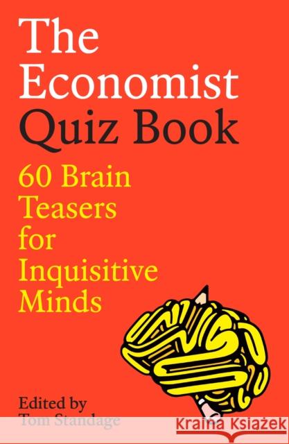 The Economist Quiz Book: 60 Brain Teasers for Inquisitive Minds Tom Standage 9781805223795 Profile Books Ltd - książka