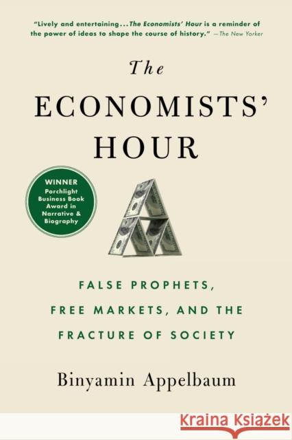 The Economists' Hour : False Prophets, Free Markets, and the Fracture of Society Binyamin Appelbaum 9780316512343 Back Bay Books - książka