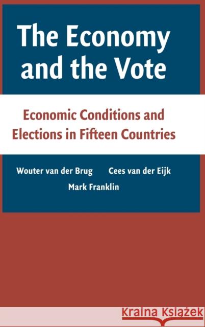 The Economy and the Vote: Economic Conditions and Elections in Fifteen Countries Van Der Brug, Wouter 9780521863742 Cambridge University Press - książka