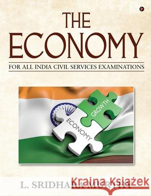 The Economy: For All India Civil Services Examinations L Sridhara Murthy 9781646508013 Notion Press Media Pvt Ltd - książka