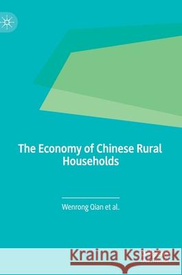The Economy of Chinese Rural Households Wenrong Qian 9789811385902 Palgrave MacMillan - książka