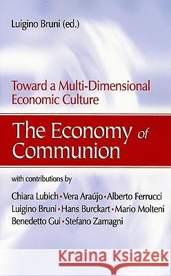 The Economy of Communion: Toward a Multi-dimensional Economic Structure Luigino Bruni 9781565481787 New City Press - książka