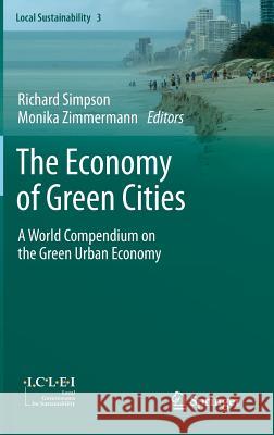 The Economy of Green Cities: A World Compendium on the Green Urban Economy Simpson, Richard 9789400719682 Springer - książka