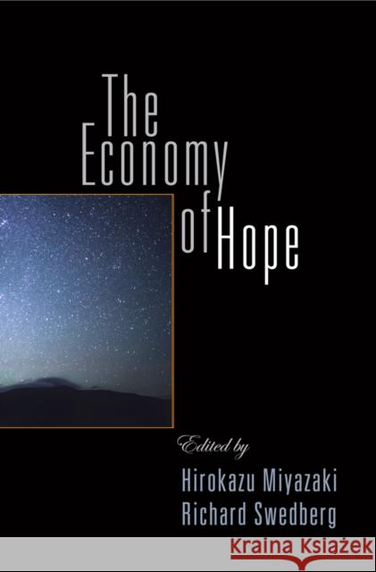 The Economy of Hope Hirokazu Miyazaki Richard Swedberg  9780812248692 University of Pennsylvania Press - książka