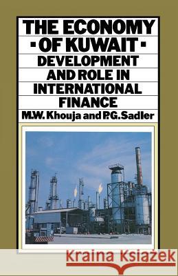 The Economy of Kuwait: Development and Role in International Finance Khouja, M. W. 9781349035021 Palgrave MacMillan - książka
