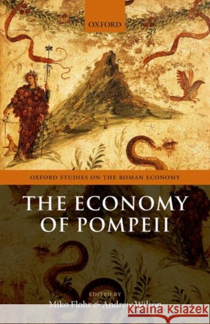 The Economy of Pompeii Andrew Wilson Miko Flohr 9780198786573 Oxford University Press, USA - książka