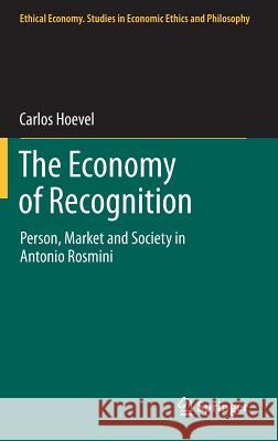 The Economy of Recognition: Person, Market and Society in Antonio Rosmini Hoevel, Carlos 9789400760578  - książka