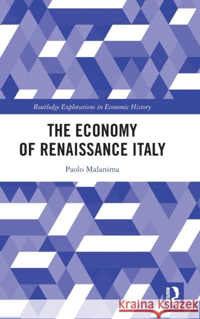 The Economy of Renaissance Italy Paolo Malanima 9780367677749 Routledge - książka