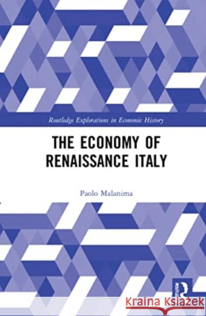 The Economy of Renaissance Italy Paolo Malanima 9780367677763 Taylor & Francis Ltd - książka