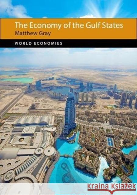 The Economy of the Gulf States Matthew Gray 9781788210010 Agenda Publishing - książka