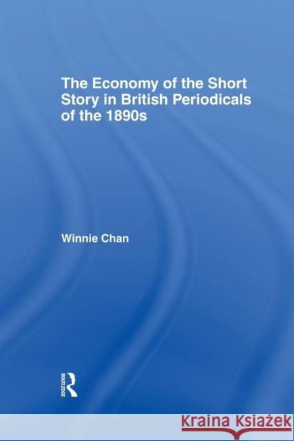 The Economy of the Short Story in British Periodicals of the 1890s Winnie Chan   9781138011755 Taylor and Francis - książka